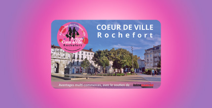 FIN du programme Carte Coeur de Ville Rochefort le 30/09/2022